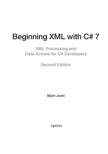 Beginning XML with C# 7 : XML for configuration, documentation, and data access