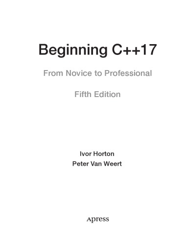 Beginning C++17 : From Novice to Professional, Fifth Edition