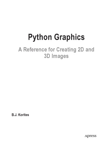 PYTHON GRAPHICS : a reference for creating 2d and 3d images.