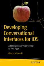 Developing Conversational Interfaces for iOS Add Responsive Voice Control to Your Apps