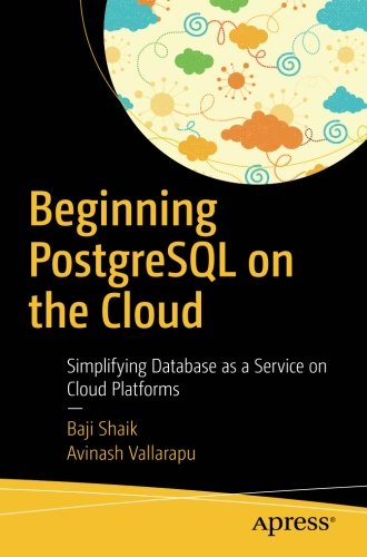 Beginning PostgreSQL on the Cloud