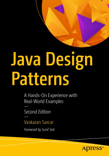 Java design patterns : a hands-on experience with real-world examples