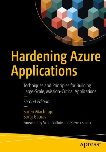 Hardening Azure Applications : Techniques and Principles for Building Large-Scale, Mission-Critical Applications