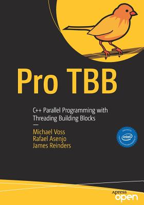 Pro TBB : C++ Parallel Programming with Threading Building Blocks.