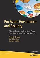 PRO AZURE GOVERNANCE, IDENTITY, AND SECURITY : architecting and implementing end-to-end ... control of azure environments.