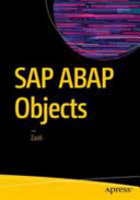 SAP ABAP Objects : A Practical Guide to the Basics and Beyond