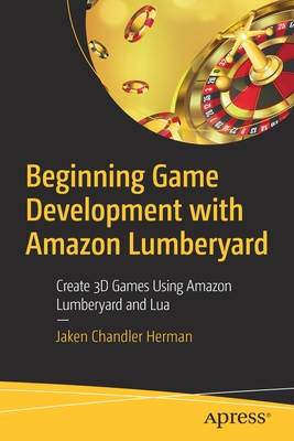 Beginning Game Development with Amazon Lumberyard