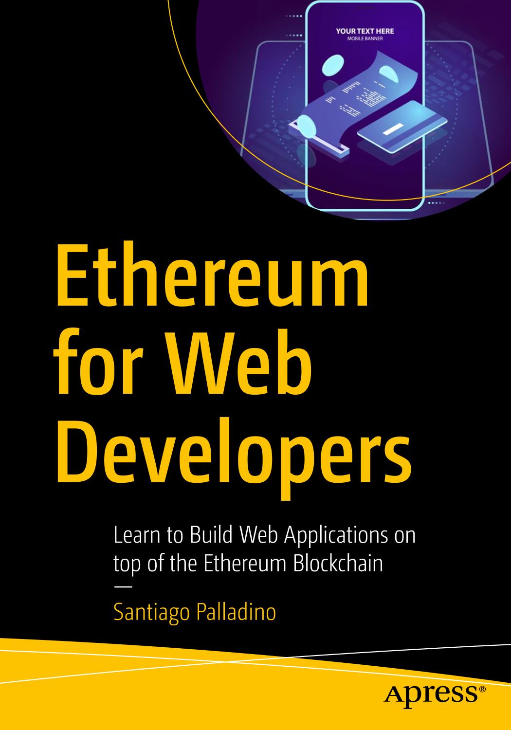 Ethereum for Web Developers : Learn to Build Web Applications on top of the Ethereum Blockchain