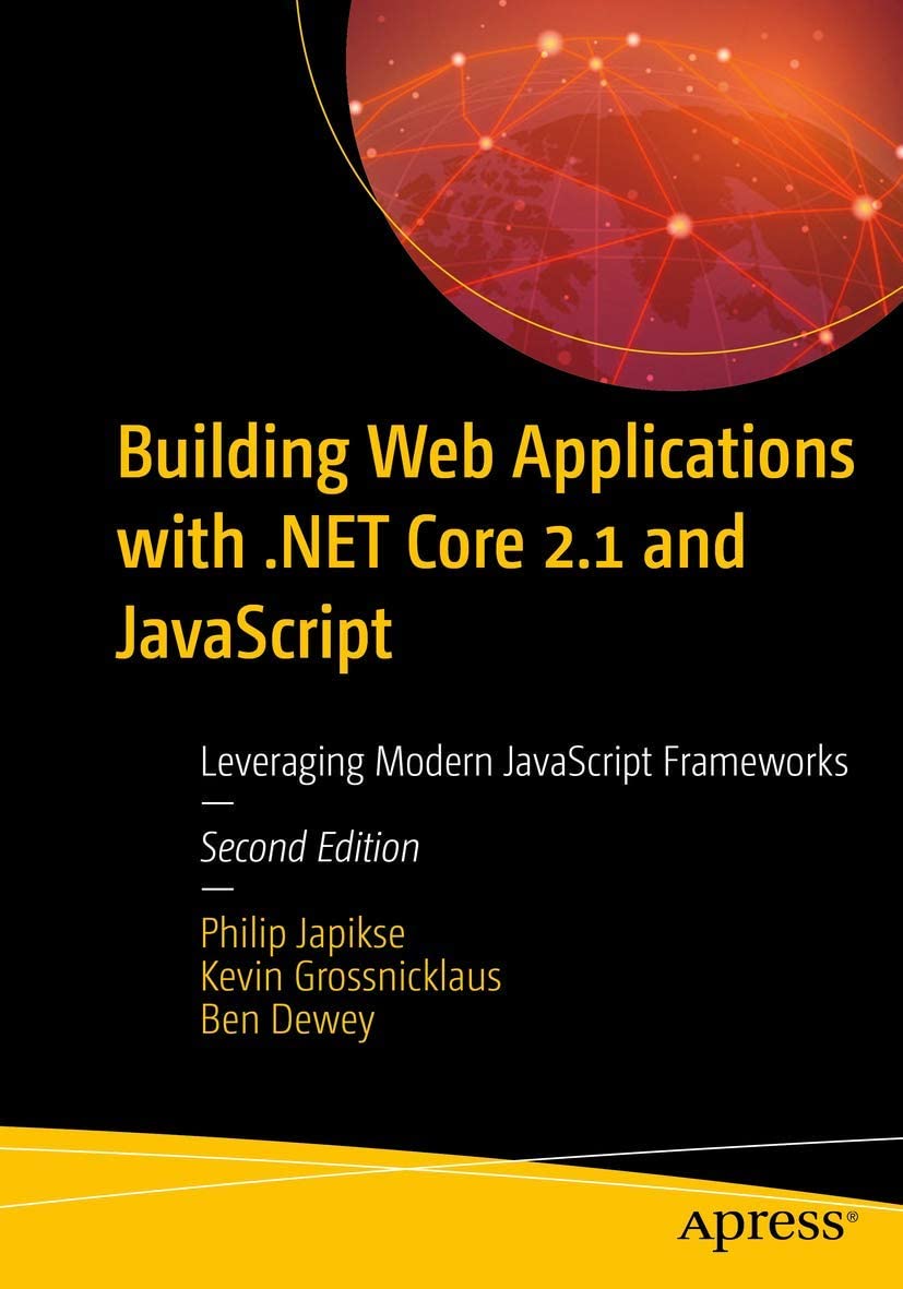 Building Web Applications with .Net Core 2.1 and JavaScript