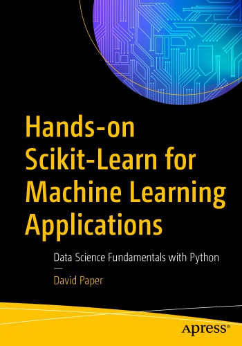 Hands-On Scikit-Learn for Machine Learning Applications