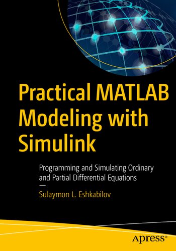 Practical MATLAB Modeling with Simulink Programming and Simulating Ordinary and Partial Differential Equations