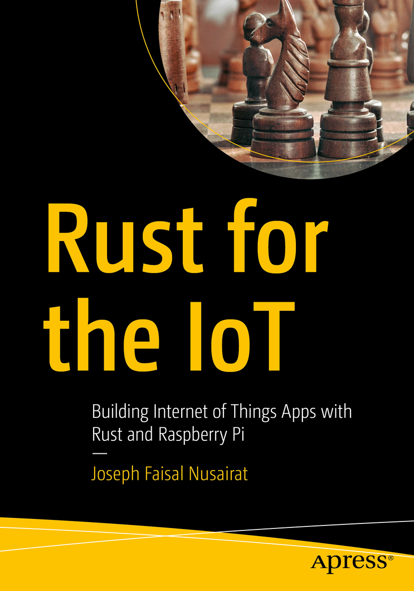 Rust for the IoT Building Internet of Things Apps with Rust and Raspberry Pi