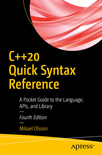 C++20 Quick Syntax Reference A Pocket Guide to the Language, APIs, and Library