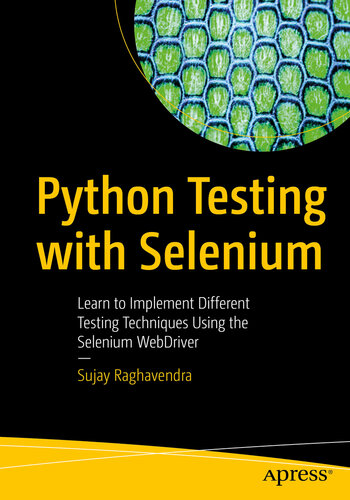 Python Testing with Selenium : Learn to Implement Different Testing Techniques Using the Selenium WebDriver