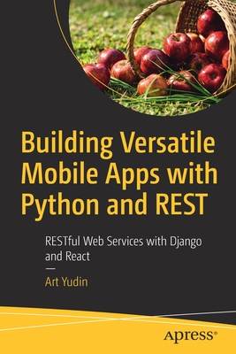 Building Versatile Mobile Apps With Python and REST