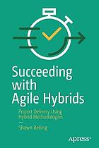 Succeeding with Agile Hybrids