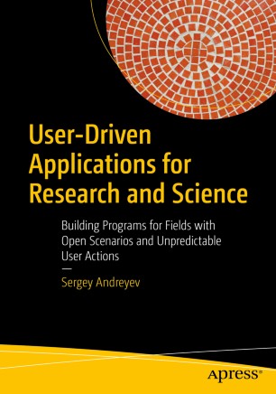 User-Driven Applications for Research and Science Building Programs for Fields with Open Scenarios and Unpredictable User Actions