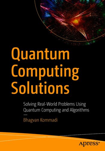 Quantum Computing Solutions Solving Real-World Problems Using Quantum Computing and Algorithms