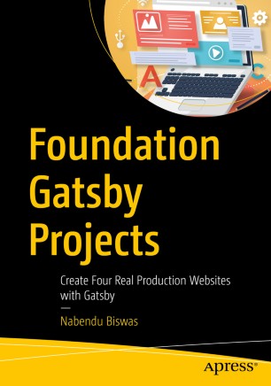 Foundation gatsby projects : create four real production websites with gatsby