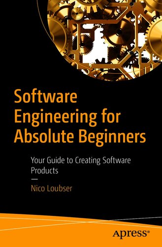 Software Engineering for Absolute Beginners : Your Guide to Creating Software Products