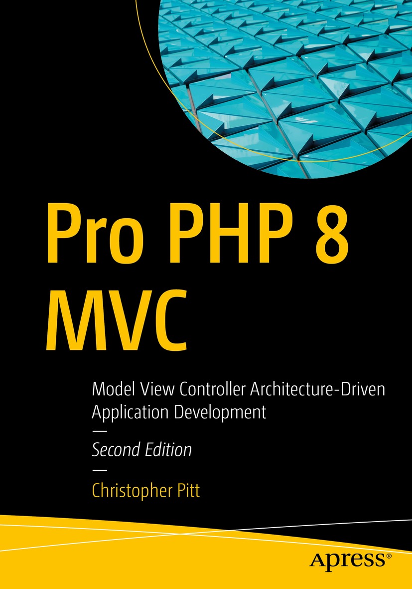 Pro PHP 8 MVC Model View Controller Architecture-Driven Application Development