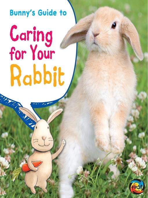 Bunny's Guide to Caring for Your Rabbit