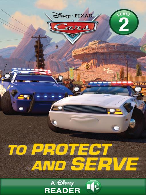 To Protect and Serve: A Disney Read-Along (Level 2)