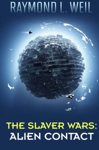 The Slaver Wars: Alien Contact: (The Slaver Wars Book Two)