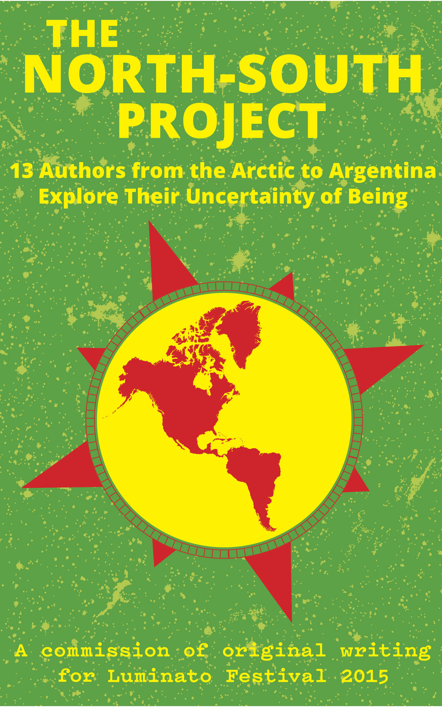 The North-South Project 13 Writers from the Arctic to Argentina Explore Their Uncertainty of Being
