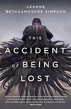 The accident of being lost : songs and stories