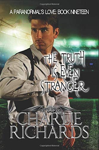 The Truth is Even Stranger (A Paranormal's Love)