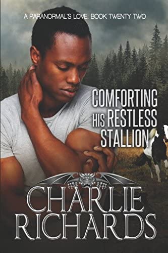 Comforting his Restless Stallion (A Paranormal's Love)