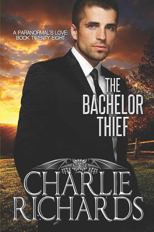 The Bachelor Thief (A Paranormal&rsquo;s Love)