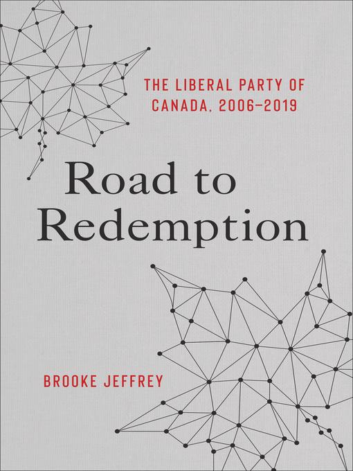 Road to redemption : the Liberal Party of Canada, 2006-2019