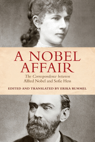 A Nobel affair : the correspondence between Alfred Nobel and Sofie Hess