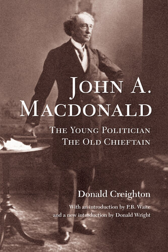 John A. MacDonald : the Young Politician, The Old Chieftain.