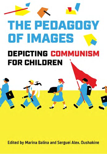 The pedagogy of images : depicting communism for children