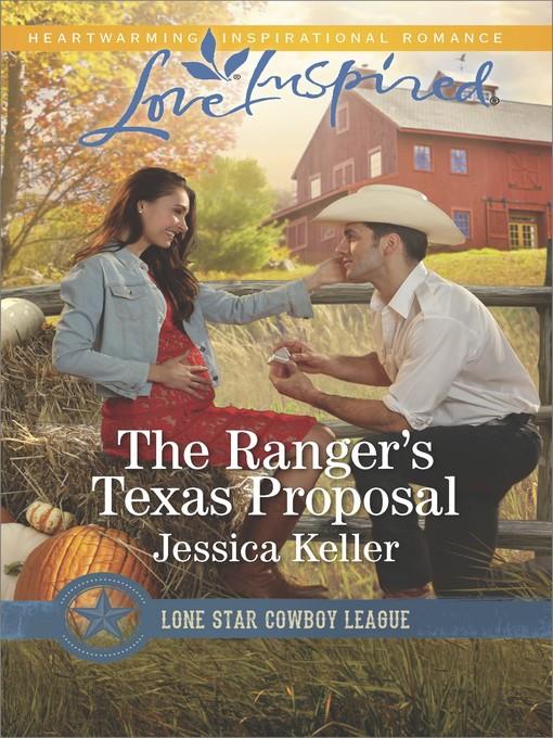 The Ranger's Texas Proposal--A Wholesome Western Romance