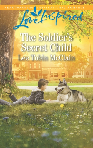 The Soldier's Secret Child--A Fresh-Start Family Romance