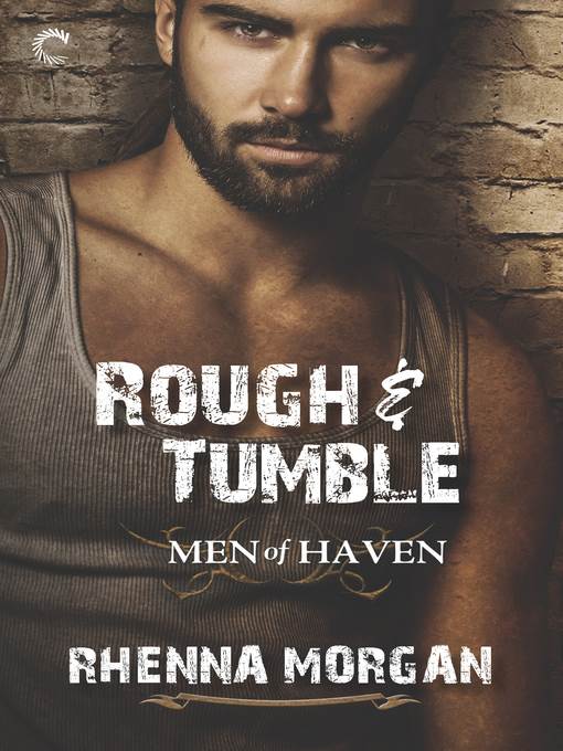 Rough & Tumble--A Steamy, Action-Filled Possessive Hero Romance