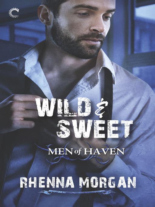 Wild & Sweet--A Steamy, Opposites Attract Contemporary Romance