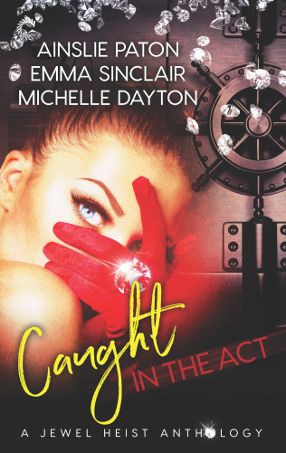 Caught in the Act--A Jewel Heist Romance Anthology