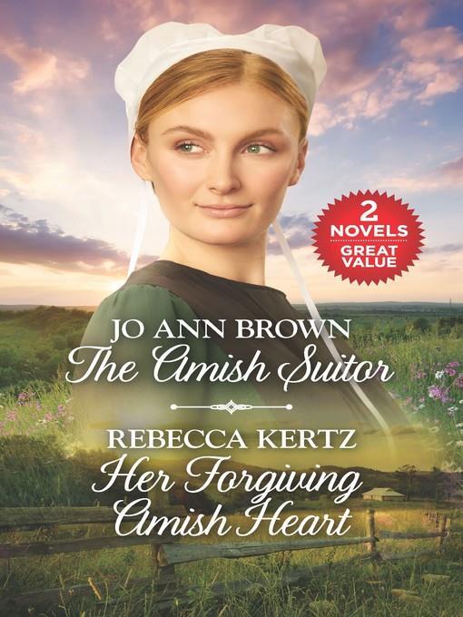 The Amish Suitor ; Her Forgiving Amish Heart