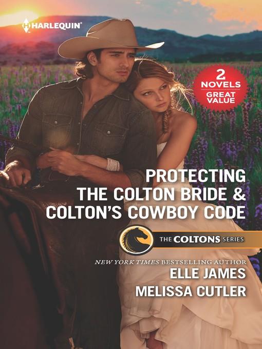 Protecting the Colton Bride ; Colton's Cowboy Code