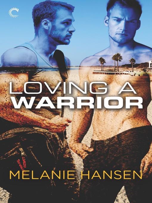 Loving a Warrior--A Navy Seal Gay Romance