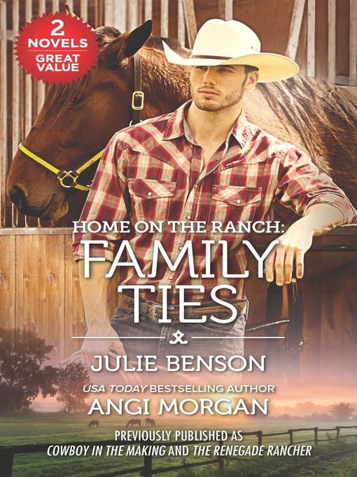 Home on the Ranch, Family Ties: Cowboy in the Making ; The Renegade Rancher