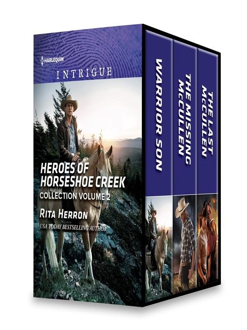 Heroes of Horseshoe Creek Collection, Volume 2: Warrior Son ; The Missing McCullen ; The Last McCullen