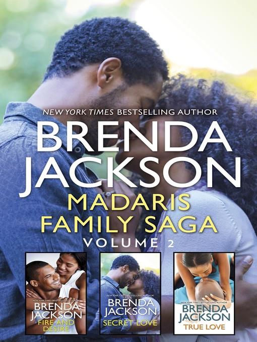 Madaris Family Saga, Volume 2: Fire and Desire ; Secret Love ; True Love