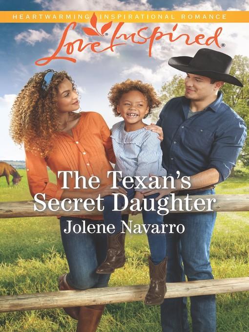 The Texan's Secret Daughter--A Fresh-Start Family Romance