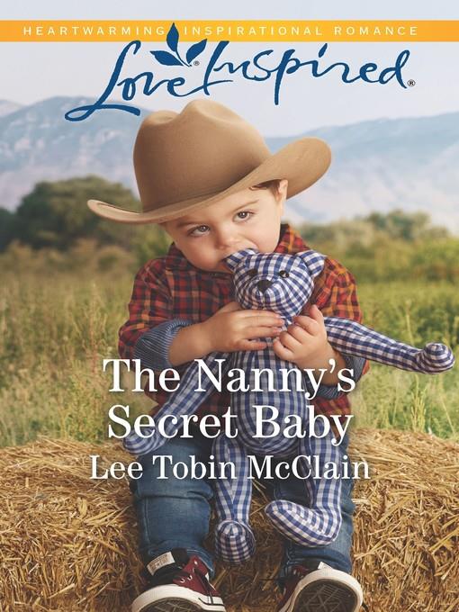 The Nanny's Secret Baby--A Fresh-Start Family Romance